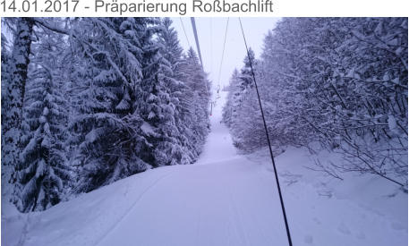 14.01.2017 - Präparierung Roßbachlift